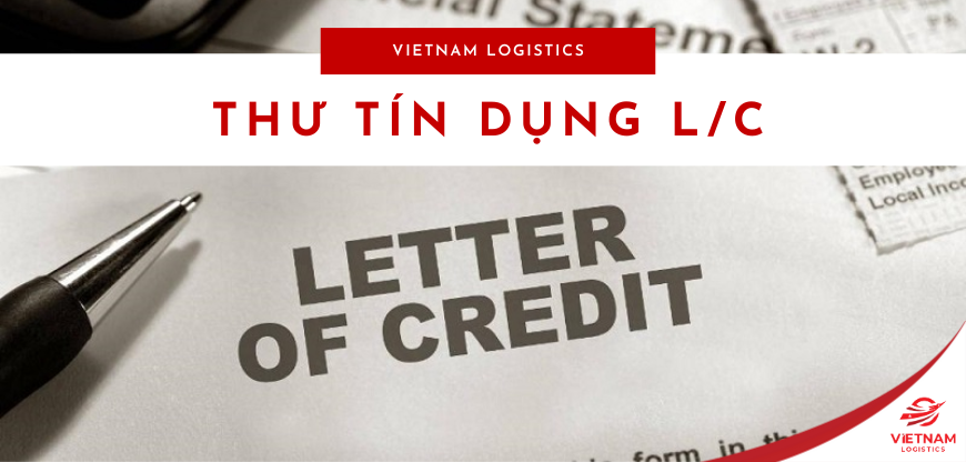 Thư tín dụng L/C là gì? Quy trình thanh toán thư tín dụng L/C